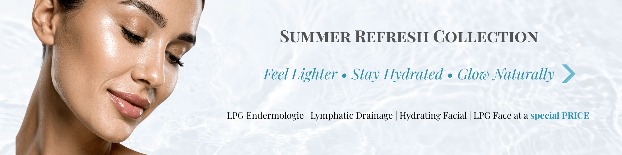 Summer offers on LPG Endermologie treatments (face and body) and hydrating facial treatments.